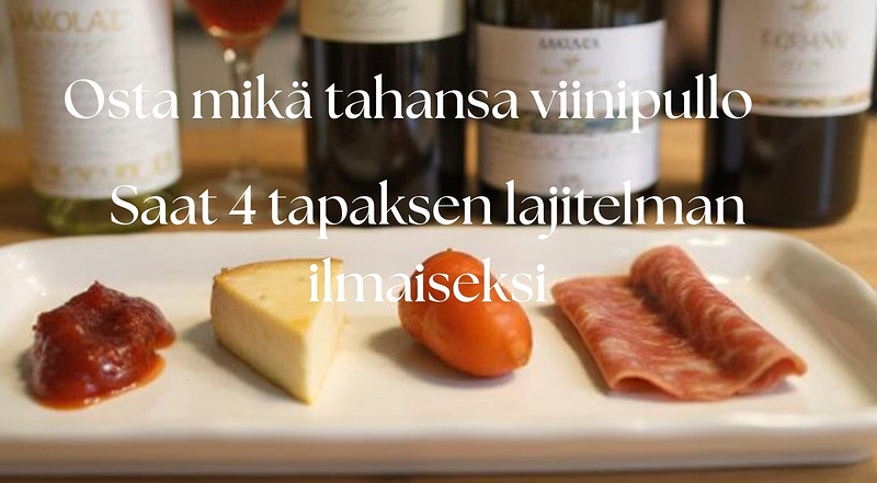 Ostaessasi minkä tahansa viinipullon saat 4 tapaksen lajitelman veloituksetta